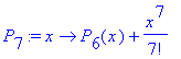 P[7] := proc (x) options operator, arrow; P[6](x)+x^7/7! end proc